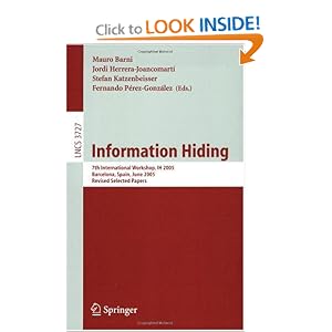 Information Hiding: 7th International Workshop, IH 2005, Barcelona, Spain, June 6-8, 2005, Revised Selected... by Mauro Barni, Jordi Herrera Joancomart�, Stefan Katzenbeisser, and Fernando P�rez-Gonz�lez