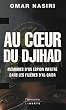 Au coeur du djihad : M�moires d'un espion infiltr� dans les fili�res d'Al-Qa�da
