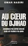 Au coeur du djihad : Mémoires d\'un espion infiltré dans les filières d\'Al-Qaïda