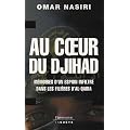 Au coeur du djihad : M�moires d'un espion infiltr� dans les fili�res d'Al-Qa�da