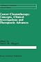 Cancer Chemotherapy: Concepts, Clinical Investigations and Therapeutic Advances (Cancer Treatment and Research)