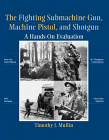 Fighting Submachine Gun, Machine Pistol, and Shotgun: A Hands-On Evaluation