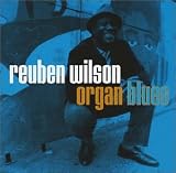 Revue Reuben Wilson  / Organ Blues