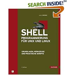 Shell-Programmierung für Unix und Linux. Grundlagen, Werkzeuge und praktische Skripte (Gebundene Ausgabe)
