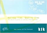 Holiday time, quality time : the Church's guide to running a holiday club