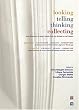 Looking, Telling, Thinking, Collecting