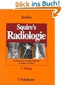 Squires Radiologie: Grundlagen der klinischen Diagnostik f�r Studium und Praxis