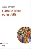 L\'Affaire Jésus et les Juifs
