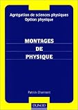 Montages de physique: Agrégation de sciences physiques, option physique