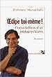 Oedipe toi-m�me! Consultations d'un p�dopsychiatre