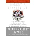 Crimes Against Nature: How George W. Bush and His Corporate Pals Are Plundering the Country and Hijacking Our Democracy book cover