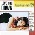 Click here to buy Love You Down: Booty Bass Ballads '99 by  Various Artists .