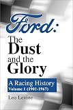  : Ford, the Dust and the Glory: A Racing History, 1901-1967