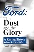 Ford, the Dust and the Glory: A Racing History, 1901-1967
