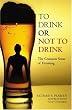 To Drink or Not to Drink: The Common Sense of Drinking