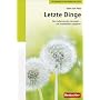 Letzte Dinge: F�rs Lebensende vorsorgen - mit Tode&hellip von Karin von Fl�e