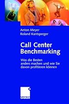 Call Center Benchmarking: Was die Besten anders machen und wie Sie davon profitieren: Was die Besten anders machen und wie Sie davon profitieren k&ouml;nnen