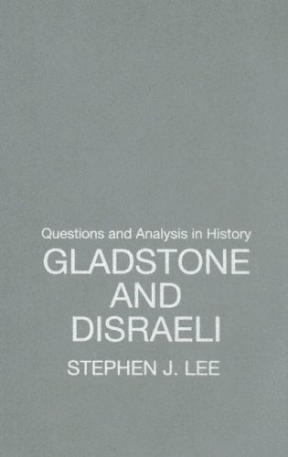 Gladstone and Disraeli (Questions and Analysis in History)