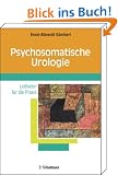 Psychosomatische Urologie: Leitfaden f�r die Praxis