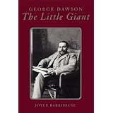 George Dawson: The Little Giantby Joyce Barkhouse