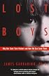 Lost Boys: Why Our Sons Turn Violent and How We Can Save Them
