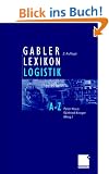 Gabler Lexikon Logistik: Management logistischer Netzwerke und Fl�sse