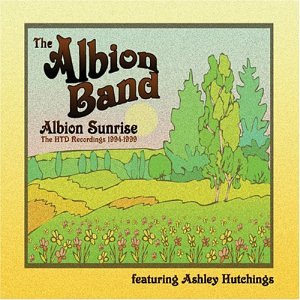 Albion Sunrise: The Htd Recordings 1994-1999 by Albion Band Featuring Ashley Hutchings (Audio CD - 2004)