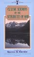 Classic Sermons on the Attributes of God (Kregel Classic Sermons Series)