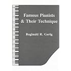 Buy Famous Pianists and Their Technique by Reginald R. Gerig