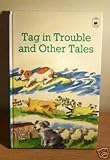 Tag in trouble and other tales