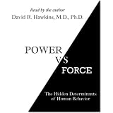 Power vs. Force: The Hidden Determinants of Human Behavior
