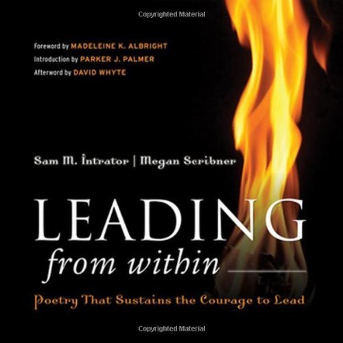 Leading from Within: Poetry That Sustains the Courage to Lead by Intrator, Sam M., Scribner, Megan (September 21, 2007) Hardcover