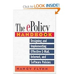 The E-Policy Handbook: Designing and Implementing Effective E-Mail, Internet, and Software Policies