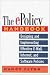 The E-Policy Handbook: Designing and Implementing Effective E-Mail, Internet, and Software Policies