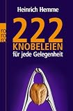222 Knobeleien f&uuml;r jede Gelegenheit - Heinrich Hemme