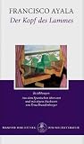 Der Kopf des Lammes: Erz&auml;hlungen - Francisco Ayala
