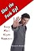 Shut the Fuck Up!: Every Man's Key to Happiness