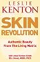 Skin Revolution: Authentic beauty from the living matrix: Smooth, Firm Skin Forever