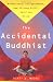 The Accidental Buddhist