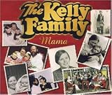 Mama - the Kelly Family