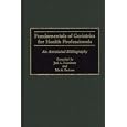 Fundamentals of Geriatrics for Health Professionals: An Annotated Bibliography (Bibliographies and... by  Jodi L. Teitelman and Iris A. Parham