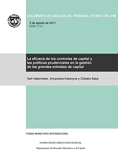 La eficacia de los controles de capital y las políticas prudenciales en la gestión de la afluencia masiva de capitales (Spanish Edition)