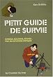 Petit guide de survie : Conseils, Solutions, Astuces... Face aux situations critiques