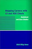 Mapping Careers With Ld and Add Clients: Guidebook and Case Studies