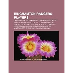 Binghamton Rangers Players: Dan Cloutier, Alexei Kovalev, Todd Marchant, Mike Richter, Doug Weight, Tie Domi, Sergei Zubov, Nick Vitucci