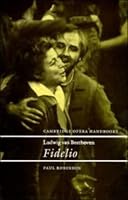 Ludwig van Beethoven: Fidelio (Cambridge Opera Handbooks)