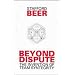 Beyond Dispute: The Invention of Team Syntegrity (Managerial Cybernetics of Organization)