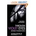 Through Violet Eyes: Violet Series: Book 1: Violet, Book 1