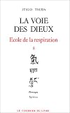 Ecole de la respiration, tome 8 : La Voie des dieux