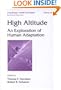 High Altitude: An Exploration of Human Adaption (Lung Biology in Health and Disease)